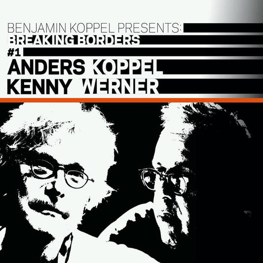 Benjamin Koppel Presents: Anders Koppel & Kenny Werner (Breaking Borders #1) (CD)